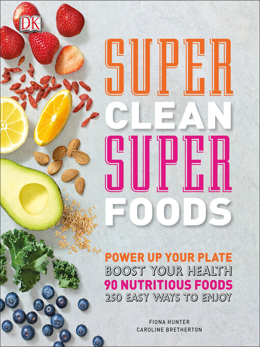 Title details for Super Clean Super Foods by Caroline Bretherton - Available